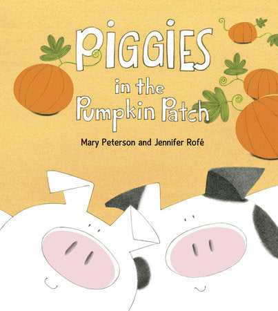 Piggies in the Pumpkin Patch Paperback by Mary Peterson (Author/Illustrator); Jennifer Rofé (Author)