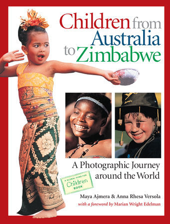 Children from Australia to Zimbabwe Hardcover by Maya Ajmera (Author); Anna Rhesa Versola (Author)