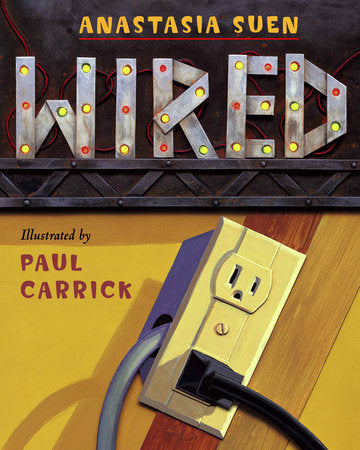Wired Paperback by Anastasia Suen (Author); Paul Carrick (Illustrator)