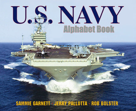 U.S. Navy Alphabet Book Paperback by Jerry Pallotta (Author); Sammie Garnett (Author); Rob Bolster (Illustrator)