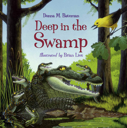 Deep in the Swamp Paperback by Donna M. Bateman (Author); Brian Lies (Illustrator)