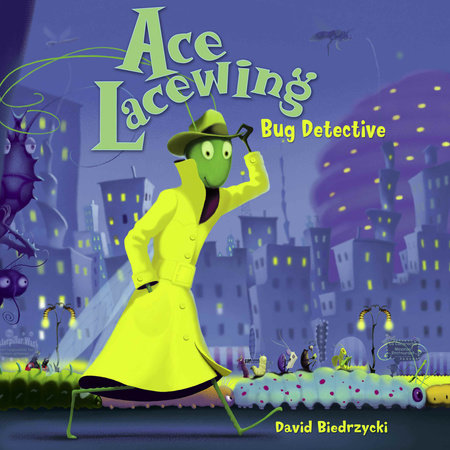 Ace Lacewing: Bug Detective Paperback by David Biedrzycki (Author/Illustrator)