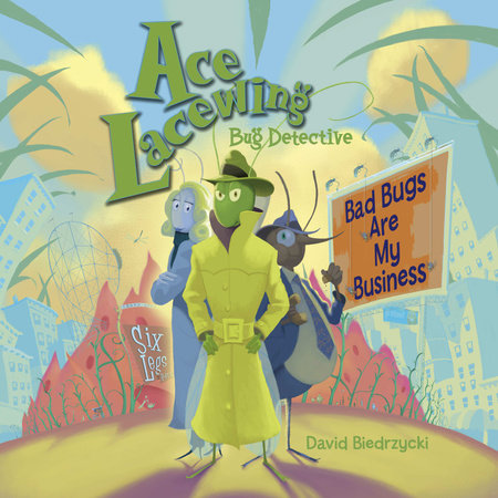 Ace Lacewing, Bug Detective: Bad Bugs Are My Business Paperback by David Biedrzycki (Author/Illustrator)