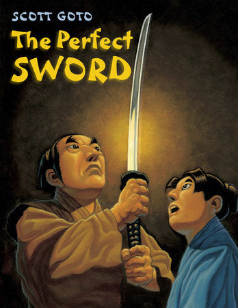 The Perfect Sword Paperback by Scott Goto (Author/Illustrator)