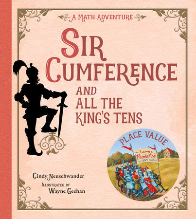 Sir Cumference and All the King's Tens Paperback by Cindy Neuschwander (Author); Wayne Geehan (Illustrator)