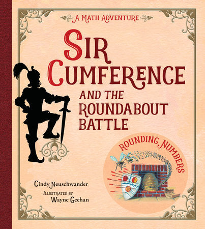 Sir Cumference and the Roundabout Battle TR by Cindy Neuschwander (Author); Wayne Geehan (Illustrator)