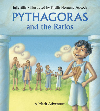 Pythagoras and the Ratios Paperback by Julie Ellis (Author); Phyllis Hornung Peacock (Illustrator)