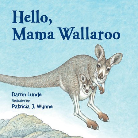 Hello, Mama Wallaroo Paperback by Darrin Lunde (Author); Patricia J. Wynne (Illustrator)