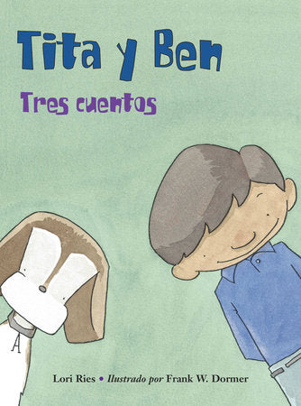 Tita y Ben (Spanish Edition) TR by Lori Ries (Author); Frank W. Dormer (Illustrator)
