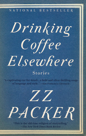Drinking Coffee Elsewhere Paperback by ZZ Packer