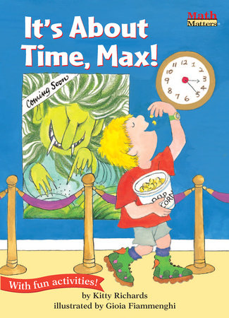 It's About Time, Max! Paperback by Kitty Richards; illustrated by Gioia Fiammenghi