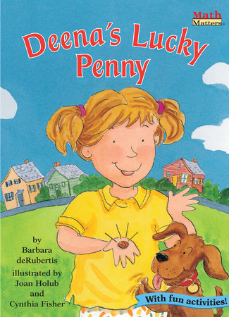 Deena's Lucky Penny Paperback by Barbara deRubertis; illustrated by Joan Holub and Cynthia Fisher