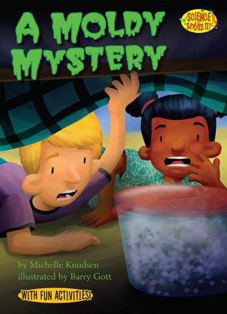 A Moldy Mystery Paperback by Michelle Knudsen; illustrated by Barry Gott