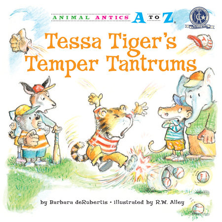 Tessa Tiger's Temper Tantrums Paperback by Barbara deRubertis; illustrated by R.W. Alley
