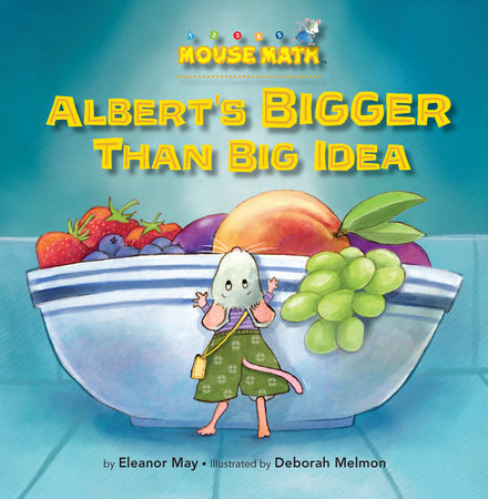 Albert's BIGGER Than Big Idea Paperback by Eleanor May; illustrated by Deborah Melmon