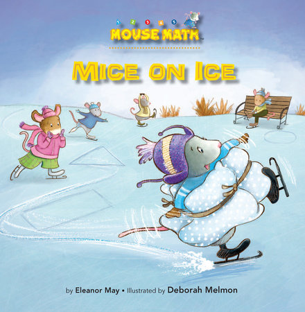 Mice on Ice Paperback by Eleanor May; illustrated by Deborah Melmon