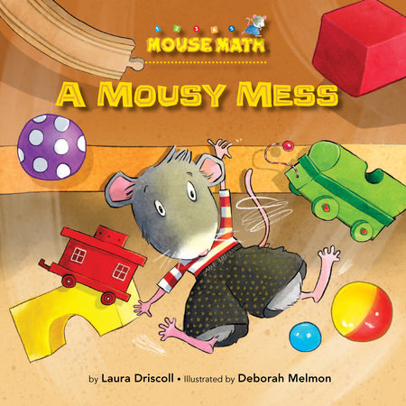 A Mousy Mess Paperback by Laura Driscoll; illustrated by Deborah Melmon