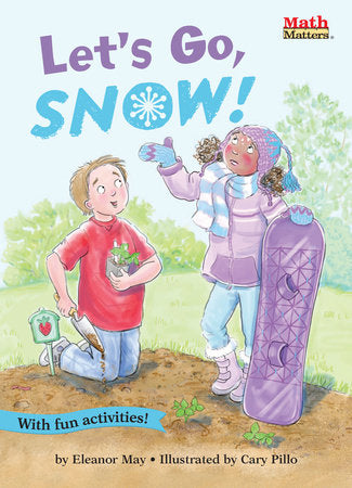 Let's Go, Snow! Paperback by Eleanor May; illustrated by Cory Pillo