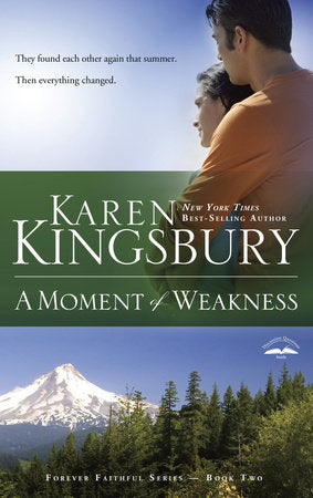 A Moment of Weakness Paperback by Karen Kingsbury