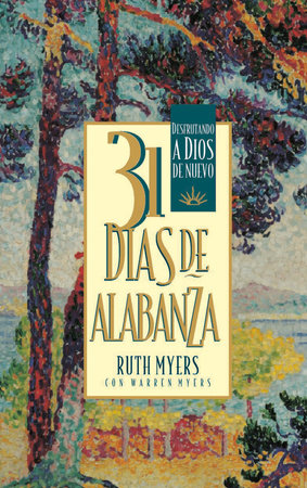 31 Dias De Alabanza Paperback by Ruth Myers with Warren Myers