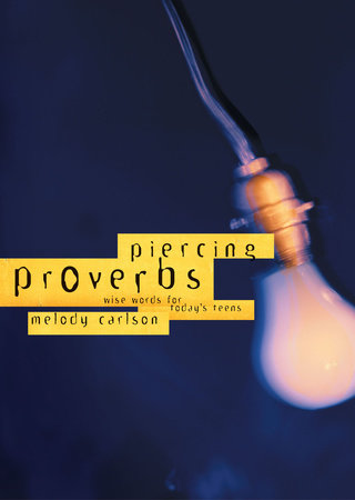 Piercing Proverbs Paperback by Melody Carlson