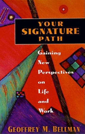 Your Signature Path Hardcover by Geoffrey M. Bellman