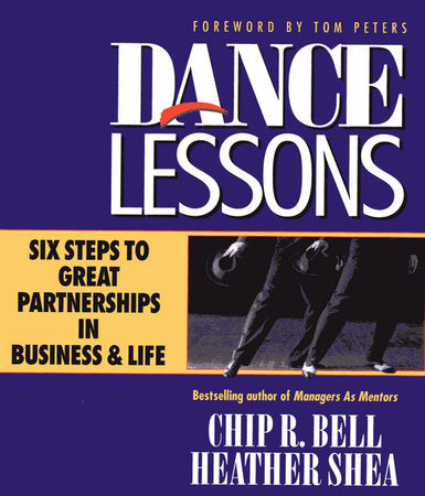 Dance Lessons Hardcover by Chip R. Bell and Heather Shea