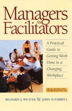 Managers As Facilitators Paperback by Richard G. Weaver and John D. Farrell