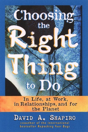 Choosing the Right Thing to Do Paperback by David A. Shapiro