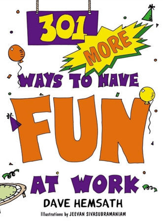 301 More Ways to Have Fun At Work Paperback by Dave Hemsath