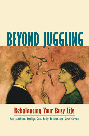 Beyond Juggling Paperback by Kurt Sandholtz, Brooklyn Derr, Kathy Buckner, and Dawn Carlson