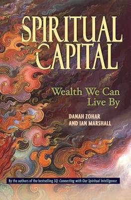 Spiritual Capital Hardcover by Danah Zohar and Ian Marshall