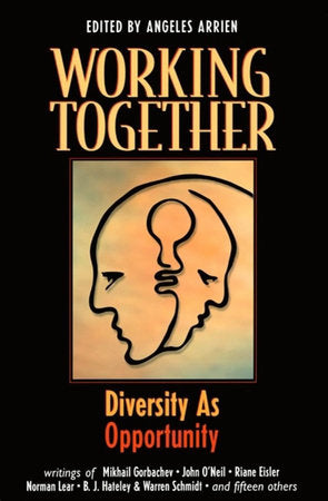 Working Together Paperback by Edited by Angeles Arrien
