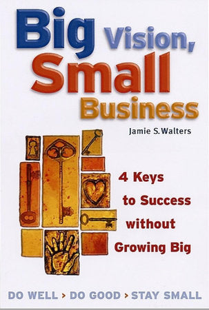 Big Vision, Small Business Paperback by Jamie S. Walters