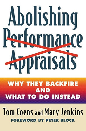 Abolishing Performance Appraisals Paperback by Tom Coens and Mary Jenkins