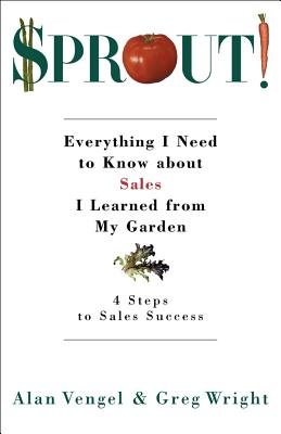 Sprout! Hardcover by Alan Vengel and Greg Wright