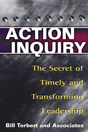 Action Inquiry Paperback by Bill Torbert and Associates