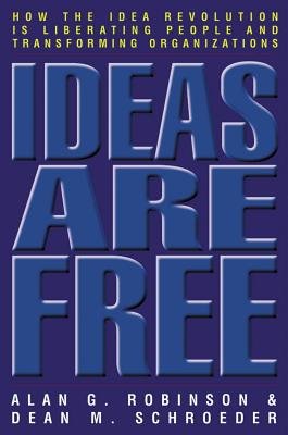 Ideas Are Free Paperback by Alan G. Robinson and Dean M. Schroeder