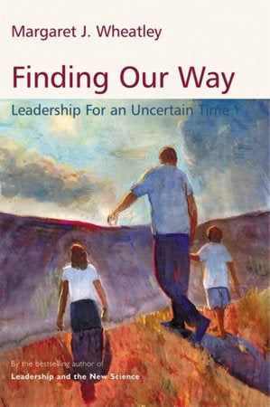 Finding Our Way Paperback by Margaret J. Wheatley