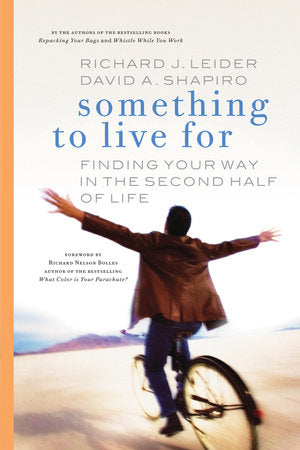 Something to Live For Paperback by Richard J. Leider and David A. Shapiro