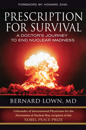 Prescription for Survival Hardcover by Bernard Lown, MD