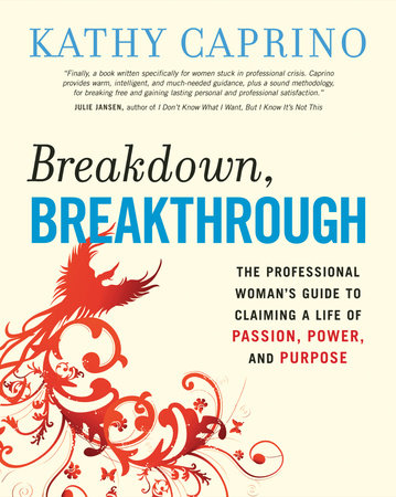 Breakdown, Breakthrough Paperback by Kathy Caprino