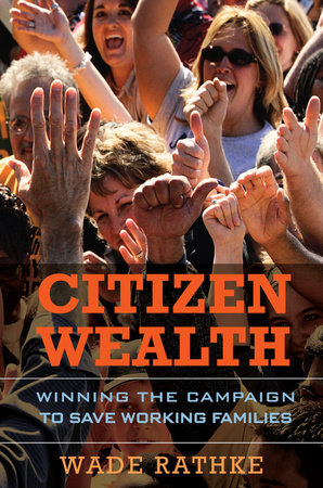 Citizen Wealth Hardcover by Wade Rathke
