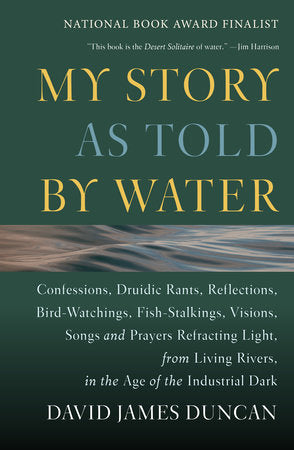 My Story as Told by Water Paperback by David James Duncan