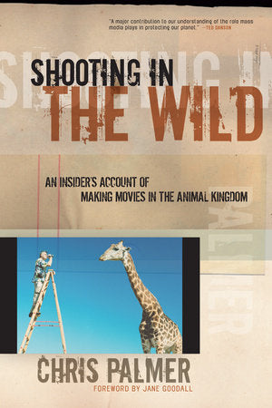Shooting in the Wild Paperback by Chris Palmer