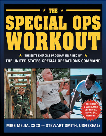 The Special Ops Workout Paperback by Mike Mejia, CSCS, Stewart Smith, LT, USN, Peter Field Peck