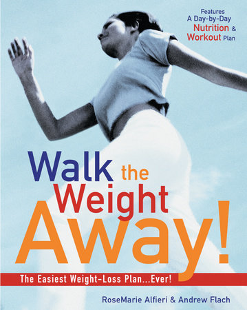 Walk the Weight Away! Paperback by Andrew Flach, Rosemarie Alfieri, Peter Field Peck