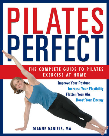 Pilates Perfect Paperback by Dianne Daniels, MA, Peter Field Peck