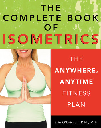 The Complete Book of Isometrics Paperback by Erin O'Driscoll, RN, MA, Peter Field Peck