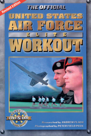 The Official United States Air Force Elite Workout Paperback by Andrew Flach, Peter Field Peck